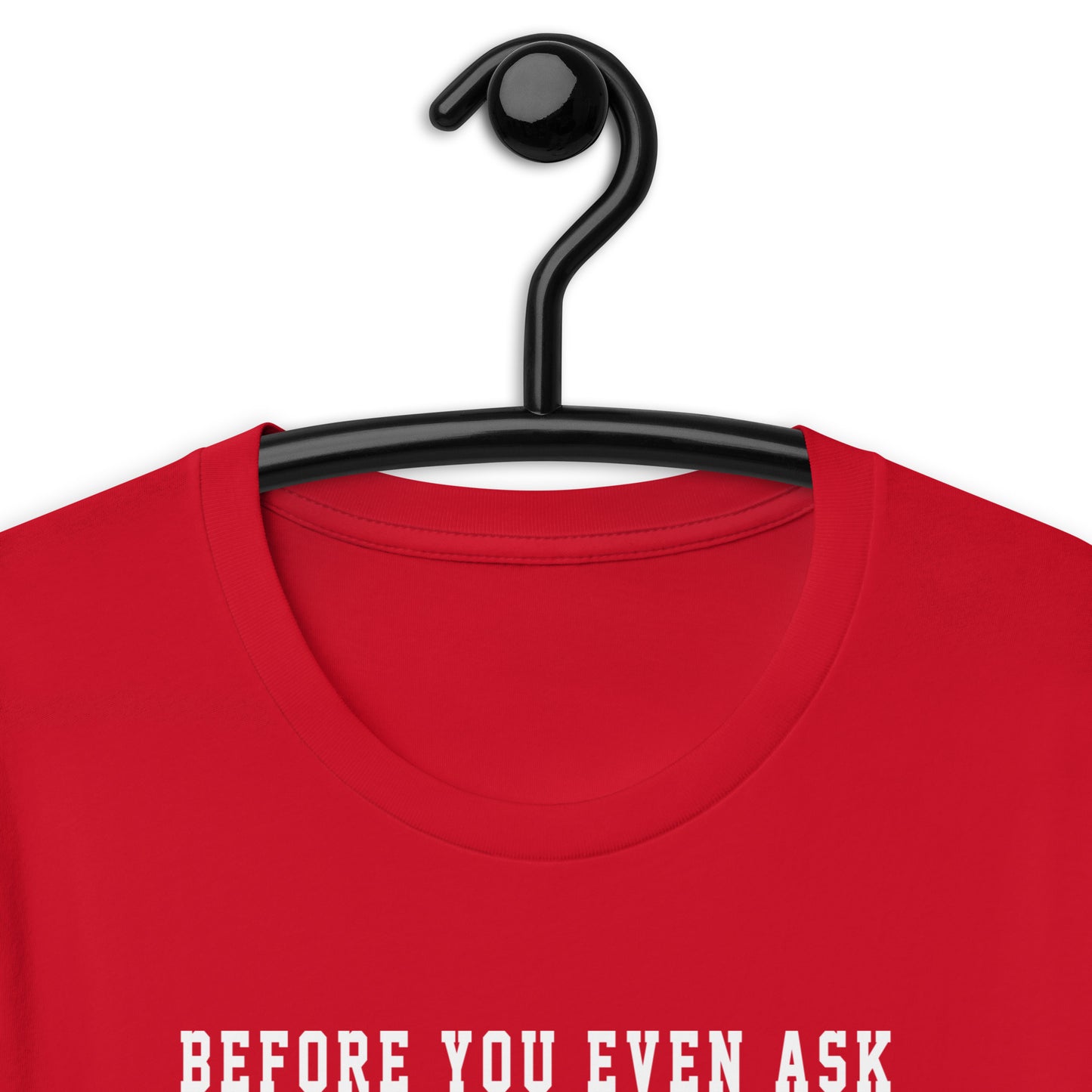 Before you ask LF Short-Sleeve Unisex T-Shirt