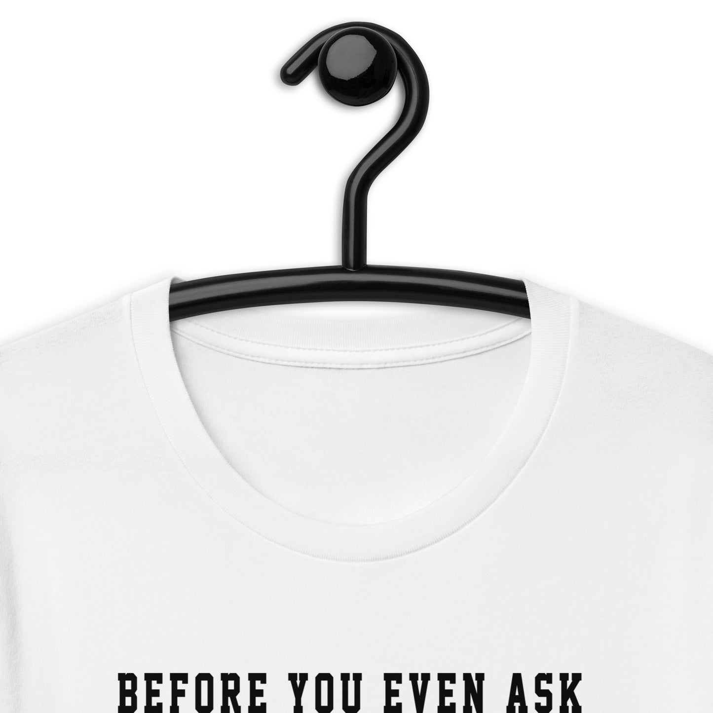 Before you ask OF Short-Sleeve Unisex T-Shirt