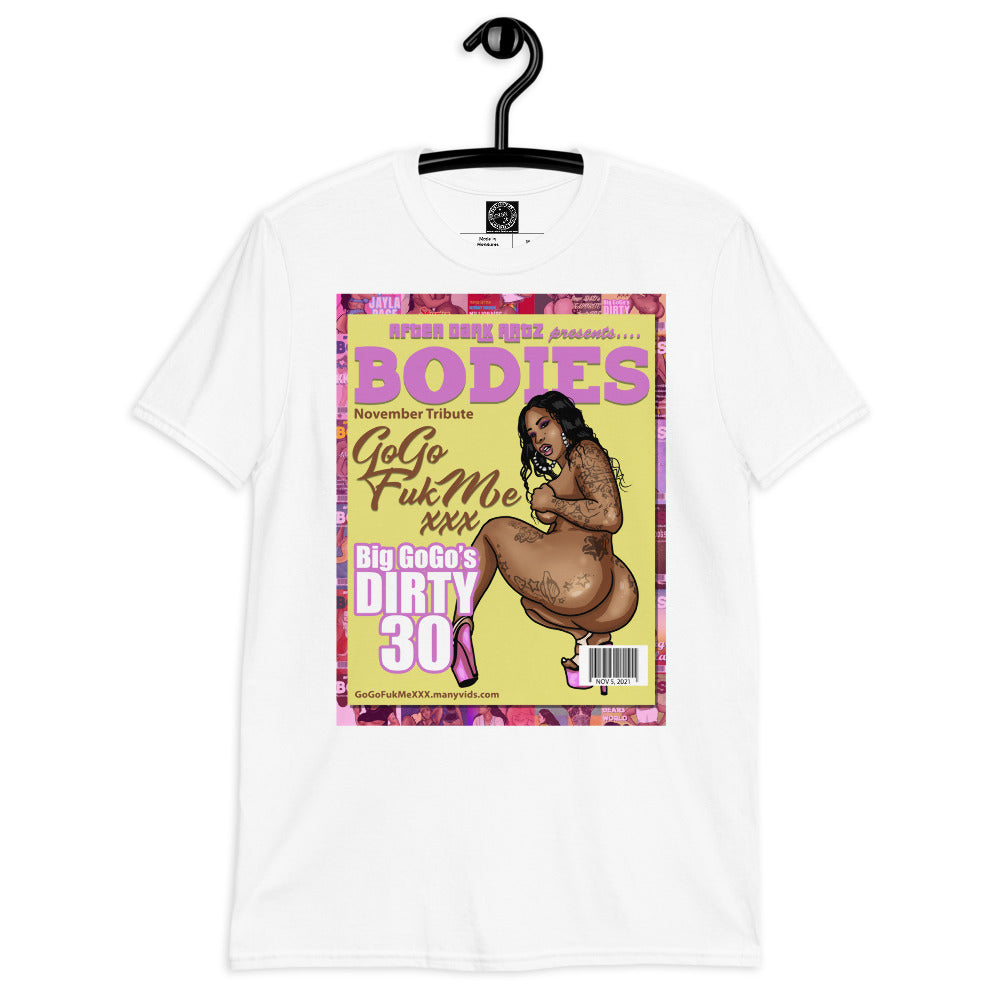 BODIES 30 for 30: GOGO Fuk Me Short-Sleeve Unisex T-Shirt